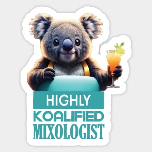 Just a Highly Koalified Mixologist Koala 6 Sticker